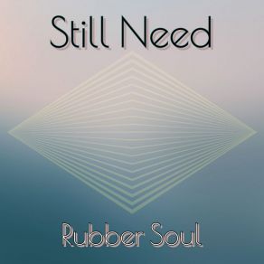 Download track Still Need Rubber Soul