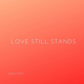 Download track Love Still Stands (Extended Mix) NXS