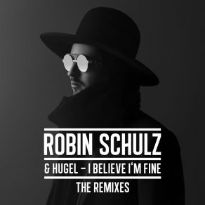 Download track I Believe I'm Fine (Nervo Remix) Robin Schulz