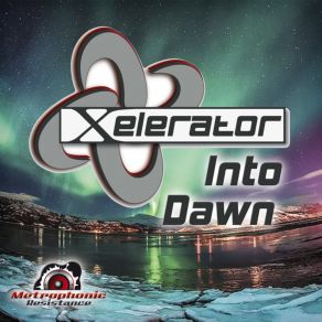 Download track Into Dawn (Skyrosphere Remix Edit) Xelerator, DJ XeleratorSkyrosphere