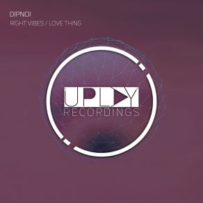 Download track Love Thing (Radio Edit) DIPNOI