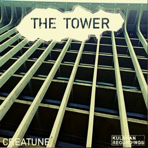 Download track The Tower (Original Mix) Creatune