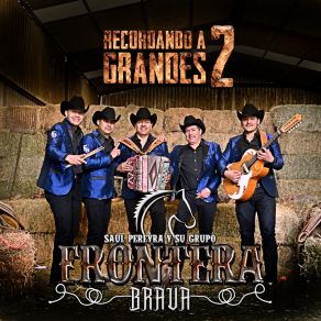 Download track El Refran Frontera Brava De Saul Pereyra