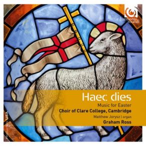 Download track Dum Transisset Sabbatum Choir Of Clare College, Cambridge, Graham Ross, Matthew Jorysz