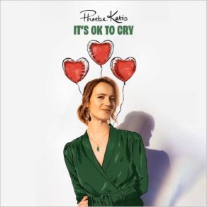 Download track It's Ok To Cry Phoebe Katis