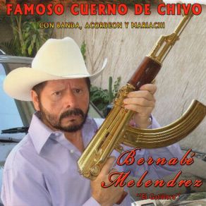 Download track Famoso Cuerno De Chivo Bernabe Melendres