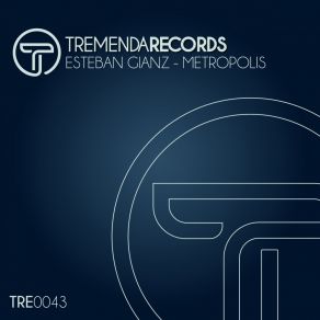 Download track Metropolis (Extended Mix) Esteban Gianz