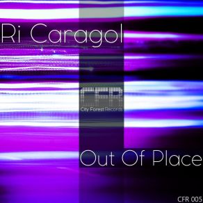 Download track Out Of Place Ri Caragol