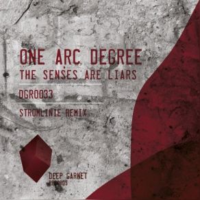 Download track The Senses Are Liars One Arc Degree