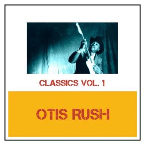 Download track You Know My Love Otis Rush