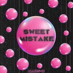 Download track Sweet MIstake (Extended Mix) Mars-D