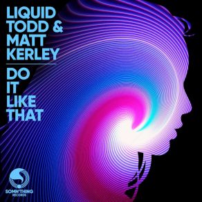 Download track Do It Like That (Original Mix) Matt Kerley