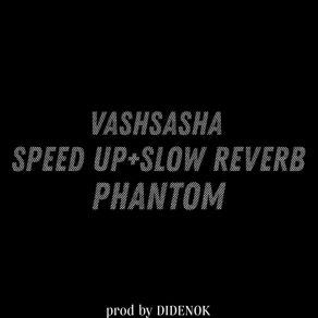 Download track VVS (Prod By DIDENOK Speed Up) The Phantom