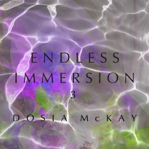 Download track Endless Immersion 3: A Dosia McKay