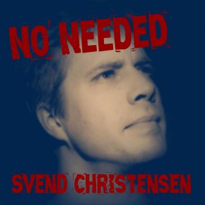 Download track No Needed Svend Christensen