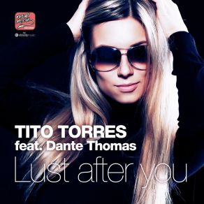 Download track Lust After You (Al-Faris Re-Extended Mix) Tito TorresDante Thomas