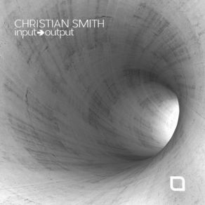 Download track Input-Output (Original Mix) Christian Smith