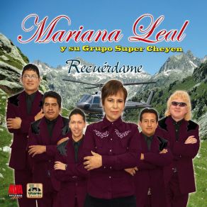 Download track Agradezco Al Cielo Mariana Leal, Su Grupo Super Cheyen