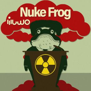 Download track Nuke Frog Illuwo