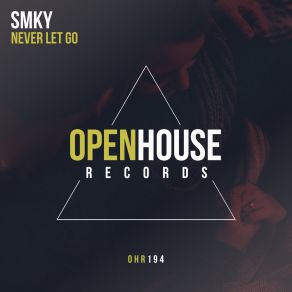 Download track Never Let Go (Extended Mix) SMKY