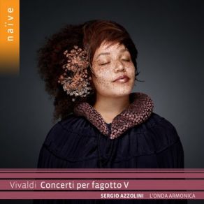 Download track Bassoon Concerto In A Minor, RV 497 III. Allegro Sergio Azzolini, L'Onda Armonica