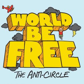 Download track The Anti-Circle World Be Free