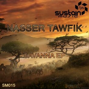 Download track Savanna (Original Mix) Nasser Tawfik