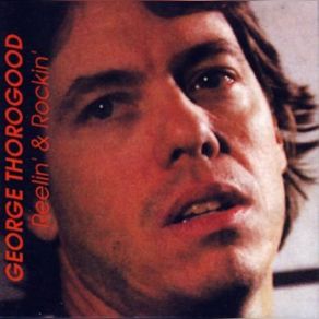 Download track You Talk To Much George Thorogood