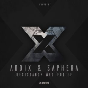 Download track Resistance Was Futile (Original Mix) Addix, Saphera