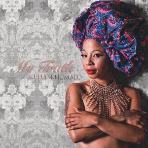 Download track My Testimony Kelly Khumalo