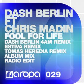 Download track Fool For Life (Estiva Remix) Dash Berlin, Chris MadinEstiva