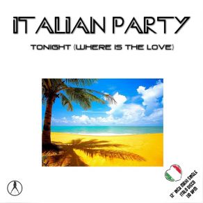 Download track Tonight (Where Is The Love) (Cocktail Instrumental Mix) Italian Party