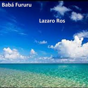 Download track Babá Fururu Lázaro Ros