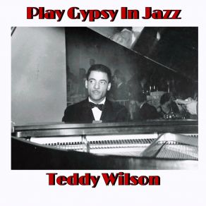 Download track Everything's Coming Up Ro Teddy Wilson