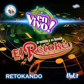 Download track Cumbias Retoke: Sergio El Bailador / Que No Quede Huella / Amigo Bronco (En Vivo) Su Banda El Retoke