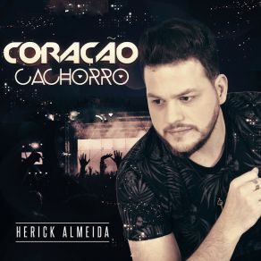 Download track Coração Cachorro Herick Almeida