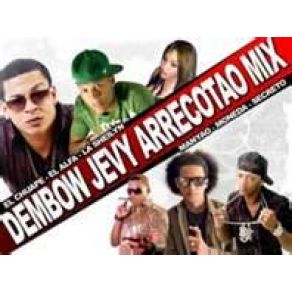 Download track Dembow Jevy MR. Manyao, Secreto, El Alfa, El Chuape, La Sheilyn, Moneda