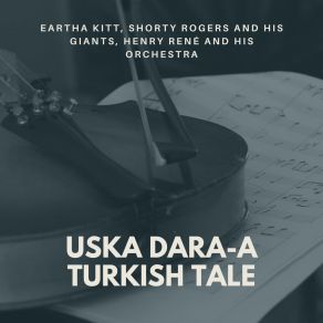 Download track Uska Dara-A Turkish Tale Henry Rene