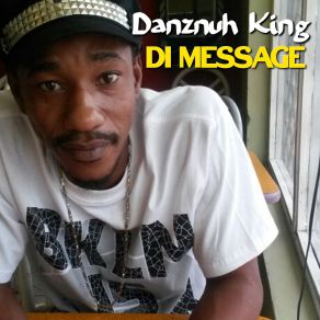 Download track Di Message Danznuh King