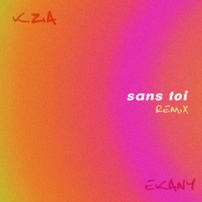 Download track Sans Toi (Remix) Ekany