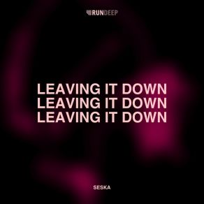 Download track Leaving It Down (Extended Mix) Seska