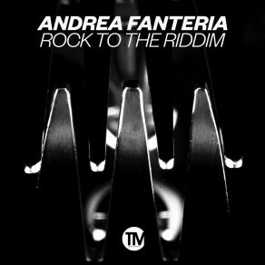 Download track Rock To The Riddim (Edit) Andrea Fanteria