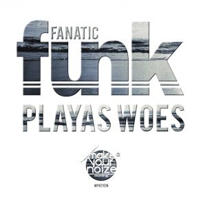 Download track Playas Woes (Club Mix) Fanatic Funk