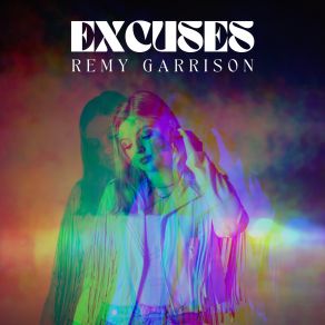 Download track Excuses Remy Garrison