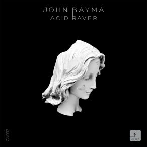 Download track Acid Raver John Bayma