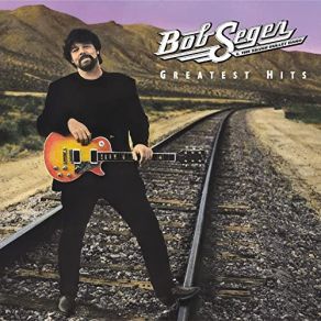 Download track You'll Accomp Ny Me Bob Seger, Bob Seger The Silver Bullet Band