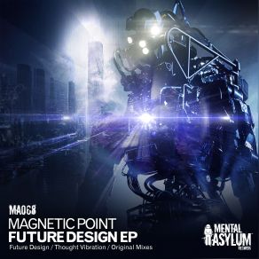 Download track Future Design (Original Mix) Magnetic Point