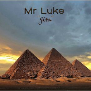 Download track Giza (Extended Mix) Mr Luke