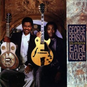 Download track Collaboration George Benson, Earl Klugh