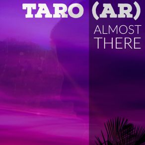 Download track Almost There (Original Mix) TARO (AR)